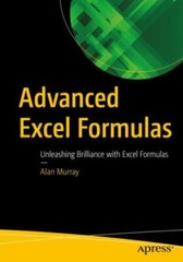 Advanced Excel Formulas: Unleashing Brilliance with Excel Formulas, Murray, Alan