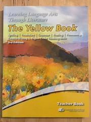 Learning Language Arts Through Literature the Yellow Book, Teacher’s Edition