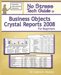 NO STRESS TECH GUIDE TO BUSINESS OBJECTS CRYSTAL REPORTS By Indera E. Murphy NEW