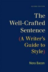 The Well-Crafted Sentence: A Writer’s Guide to Style – Paperback – GOOD