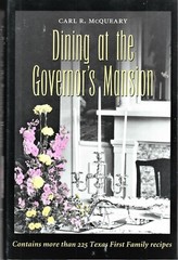 DINING AT THE GOVERNOR’S MANSION (2003) Carl McQueary SIGNED – Texas Cookbook