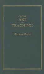 On the Art of Teaching by Mann, Horace