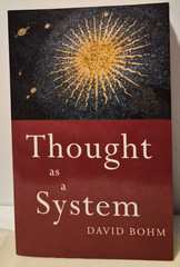 Thought As a System: David Bohm PB/Good (see photos:)