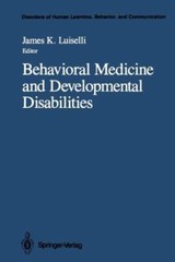Behavioral Medicine and Developmental Disabilities, Paperback by Luiselli, Ja…