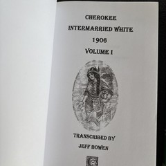 Cherokee Intermarried White 1906 Volume 1 and 8 marriage records native history