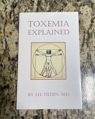 TOXEMIA EXPLAINED By J. H. Tilden