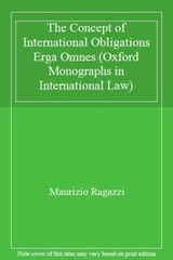The Concept of International Obligations Erga Omnes