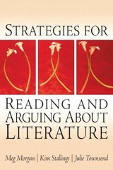 Strategies for Reading and Arguing About Literature by Morgan Ph.D., Meg