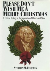 Please Don’t Wish Me a Merry Christmas : A Critical History of th