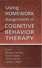 Using Homework Assignments in Cognitive Behavior Therapy by Frank P. Deane…