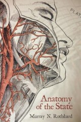 Anatomy of the State – paperback, Murray N Rothbard, 9781933550480