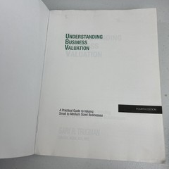 Understanding Business Valuation : A Practical Guide to Valuing Small to Medium