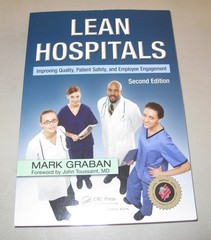 Lean Hospitals: Improving Quality, Patient Safety, and Employee Engagement, …