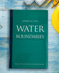 Water Boundaries George M. Cole 1997 Surveying and Boundary Control Hardcover