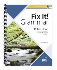 Fix It! Grammar: Robin Hood, Student Book Level 3 by Pamela White (2022 IEW