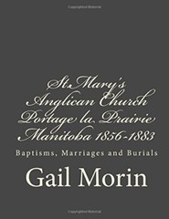 St.Mary’s Anglican Church Portage la Prairie, Manitoba 1856-1883: Baptisms, M-,