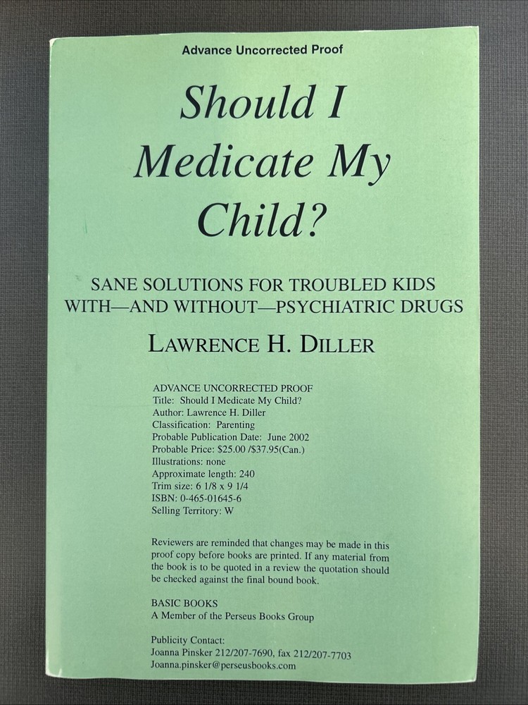 *RARE ADVANCE UNCORRECTED PROOF* Should I Medicate My Child By: Lawrence Diller