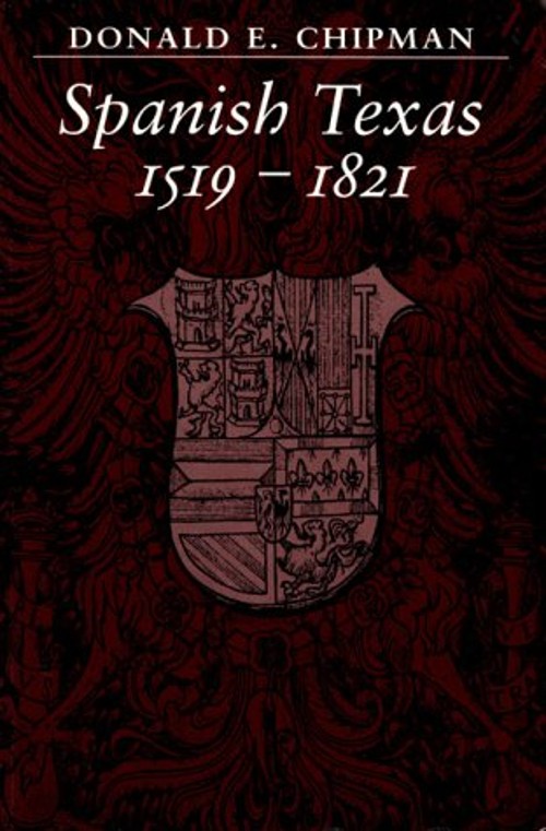 Spanish Texas, 1519-1821 Mass Market Paperbound Donald E. Chipman