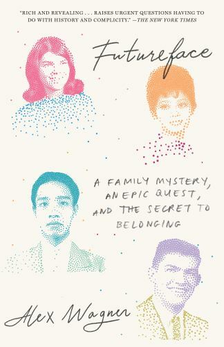 Futureface: A Family Mystery, an Epic Que- 9780812987508, Alex Wagner, paperback
