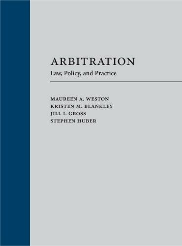 Arbitration: Law, Policy, and Practice by Weston, Maureen A