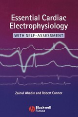 ESSENTIAL CARDIAC ELECTROPHYSIOLOGY: WITH SELF-ASSESSMENT By Zainul Abedin
