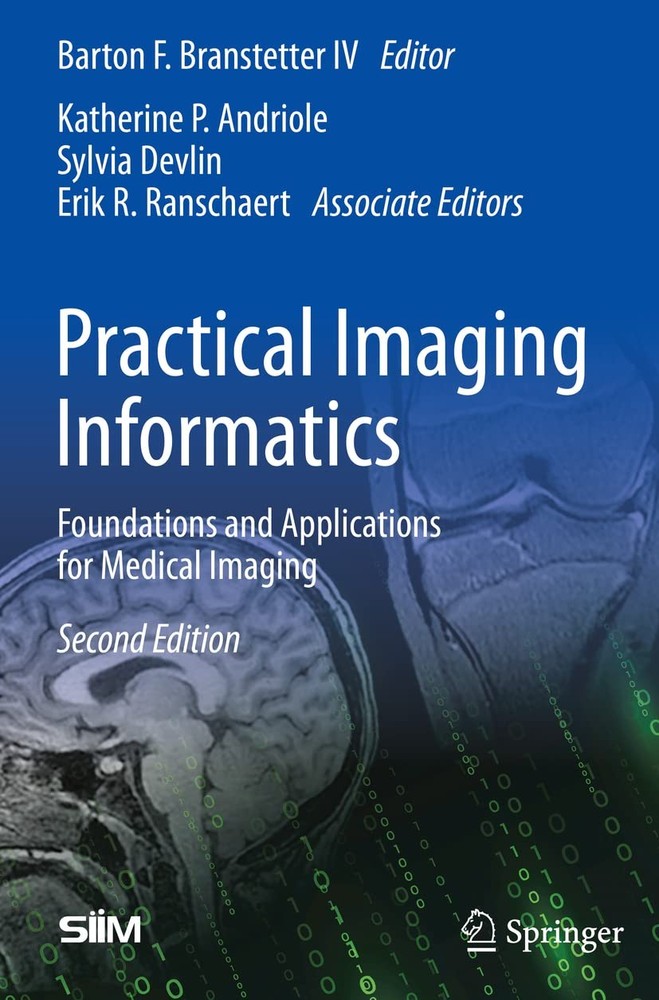 PRACTICAL IMAGING INFORMATICS: FOUNDATIONS AND APPLICATIONS FOR MEDICAL IMAGING