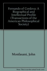 FERNANDO OF CORDOVA: A BIOGRAPHICAL AND INTELLECTUAL By John Monfasani EXCELLENT