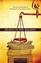 Rights in the Balance : Free Press, Fair Trial, & Nebraska Press