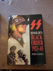 Himmler’s SS Black Order 1923-45 By Robin Lumsden many Pictures & Details