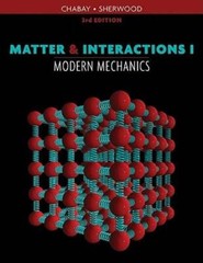 Matter & Interactions I: Modern Mechanics by Ruth W Chabay: Used