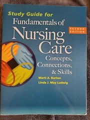 Study Guide for Fundamentals of Nursing Care: Concepts, Connections & Skills