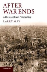 After War Ends : A Philosophical Perspective, Paperback by May, Larry, Like N…