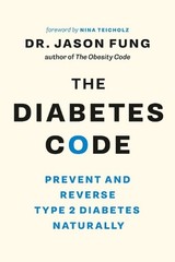 The Diabetes Code: Prevent and Reverse Type 2 Diabetes Naturally by Dr. Jason Fu