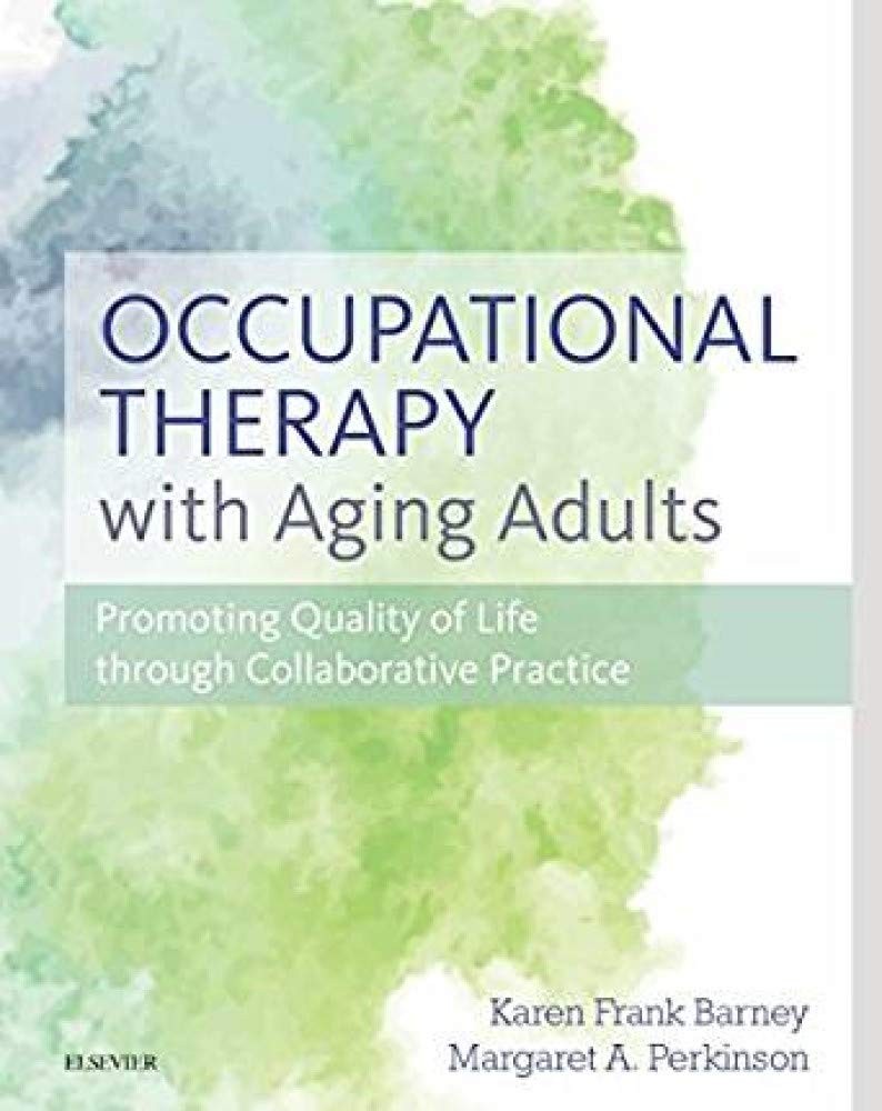 Occupational Therapy with Aging Adults: Promoting Quality of Life through Co…