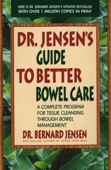 Dr. Jensen’s Guide to Better Bowel Care: A Complete Program for Tissue Clean…