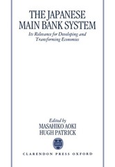 The Japanese Main Bank System: Its Relevance for Developing and Transforming