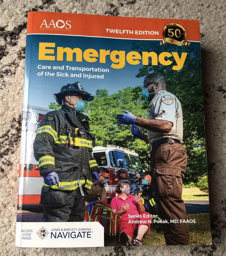 Emergency, Care and Transportation of the Sick and injured, 12th edition, AAOS￼