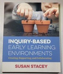 Inquiry-Based Early Learning Environments Susan Stacey Redleaf Teacher Guide