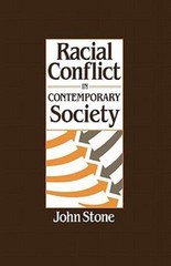 Racial Conflict in Contemporary Society by John Stone