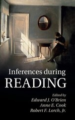 Inferences during Reading by O’Brien, Edward J.; Cook, Anne E. and Robert Lorch