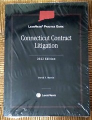 LexisNexis Practice Guide: Connecticut Contract Litigation 2022 Edition D.Martin