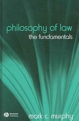 Philosophy of Law : The Fundamentals, Hardcover by Murphy, Mark C., Brand New…