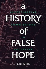 A History of False Hope: Investigative Commissions in by Lori Allen PAPERBACK