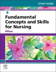 Study Guide for Fundamental Concepts and Skills for Nursing 6th Edition by Patri