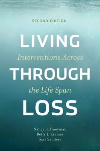 Living Through Loss : Interventions Across the Life Span, Hardcover by Hooyma…