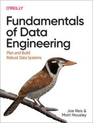 Fundamentals of Data Engineering: Plan and Build Robust Data Systems – GOOD
