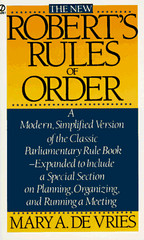 The New Robert’s Rules of Order – Mary A. De Vries – Acceptable – See condit…
