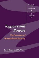 Regions and Powers: The Structure of International Security by Barry Buzan: New