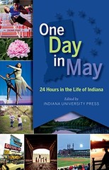 ONE DAY IN MAY: 24 HOURS IN THE LIFE OF INDIANA By Indiana University Press *VG*
