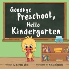 Goodbye Preschool, Hello Kindergarten (Milestone Moments), Ellis, Sonica, Excell